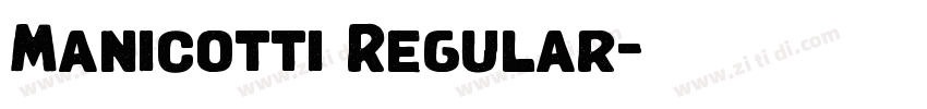 Manicotti Regular字体转换 Manicotti Regular字体转换